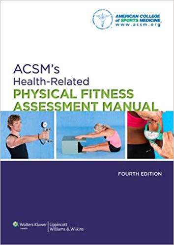 ACSM's Health-Related Physical Fitness Assessment Manual 4th edition